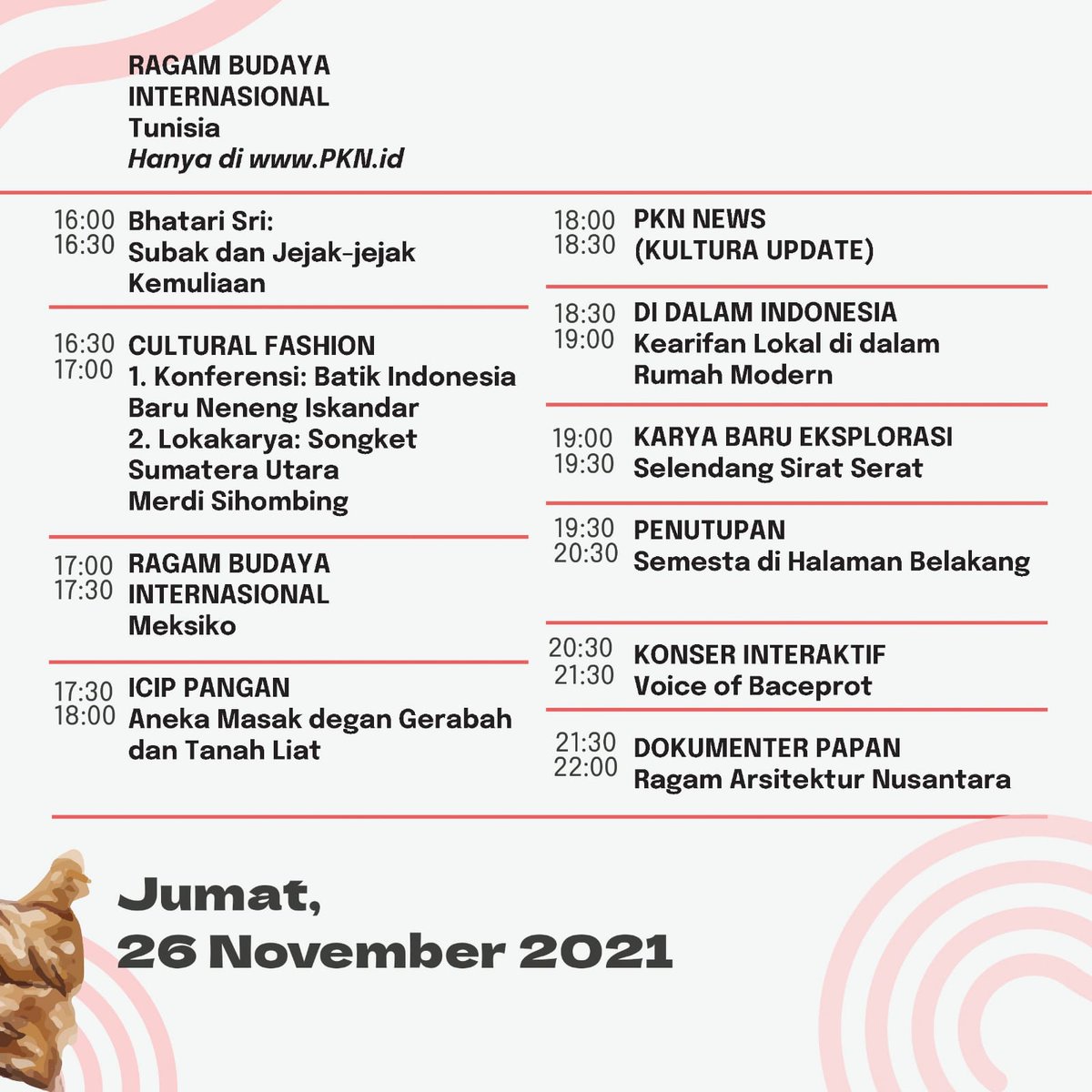 Jadwal Ragam Budaya Internasional dalam PKN 2021 Hari Jum'at, 26 November 2021. Ingat yaa dan pantau terus indonesiana.tv dan PKN.ID ya. (1)
 
#GenerasiCerlang 
PKN2021 Indonesia