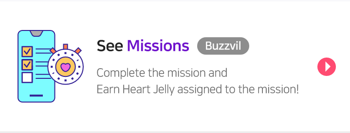 Hello ki-lings! for quicker way to earn heart jellies aside from multiple accs and ads, participate in buzzvil missions where u only need to follow accounts on ig, subscribe youtube channels, like a facebook page, follow on kakao to be able to earn heart jellies at least 1000 hj