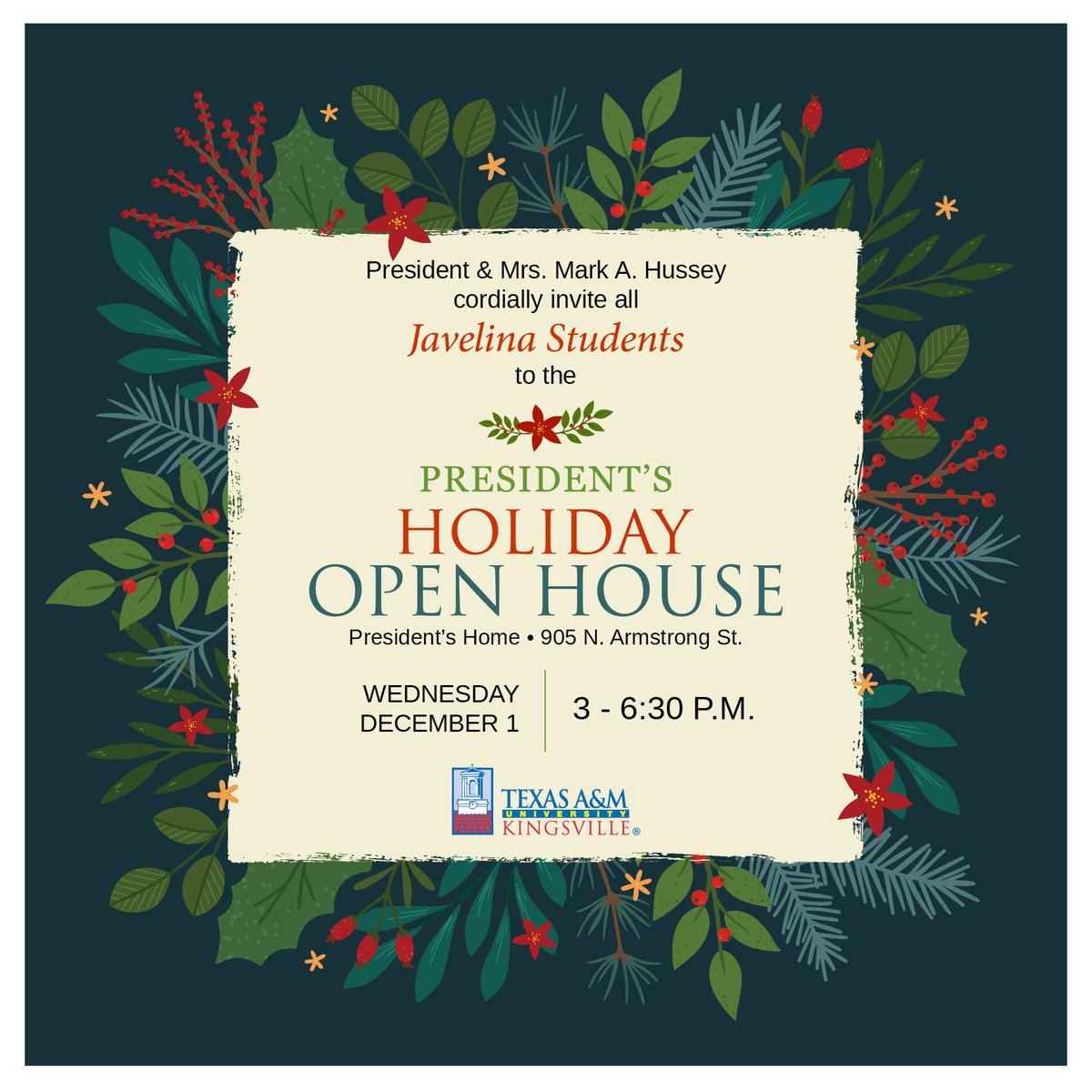 #TAMUK President &amp; Mrs. Mark A. Hussey cordially invite all current students to the President's Holiday Open House on Wednesday, Dec. 1 from 3 - 6:30 p.m. 🐗🎄