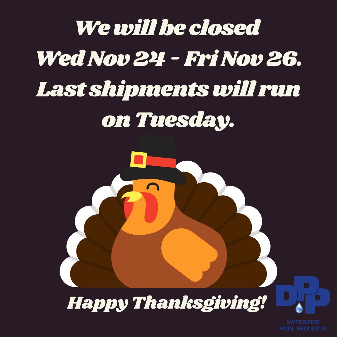 divpoolinc's tweet image. Please have your orders in by Tuesday, Nov 23rd for shipment. We will be closed Wed Nov 24th - Fri Nov 26th. Hope everyone has a wonderful, long holiday weekend!