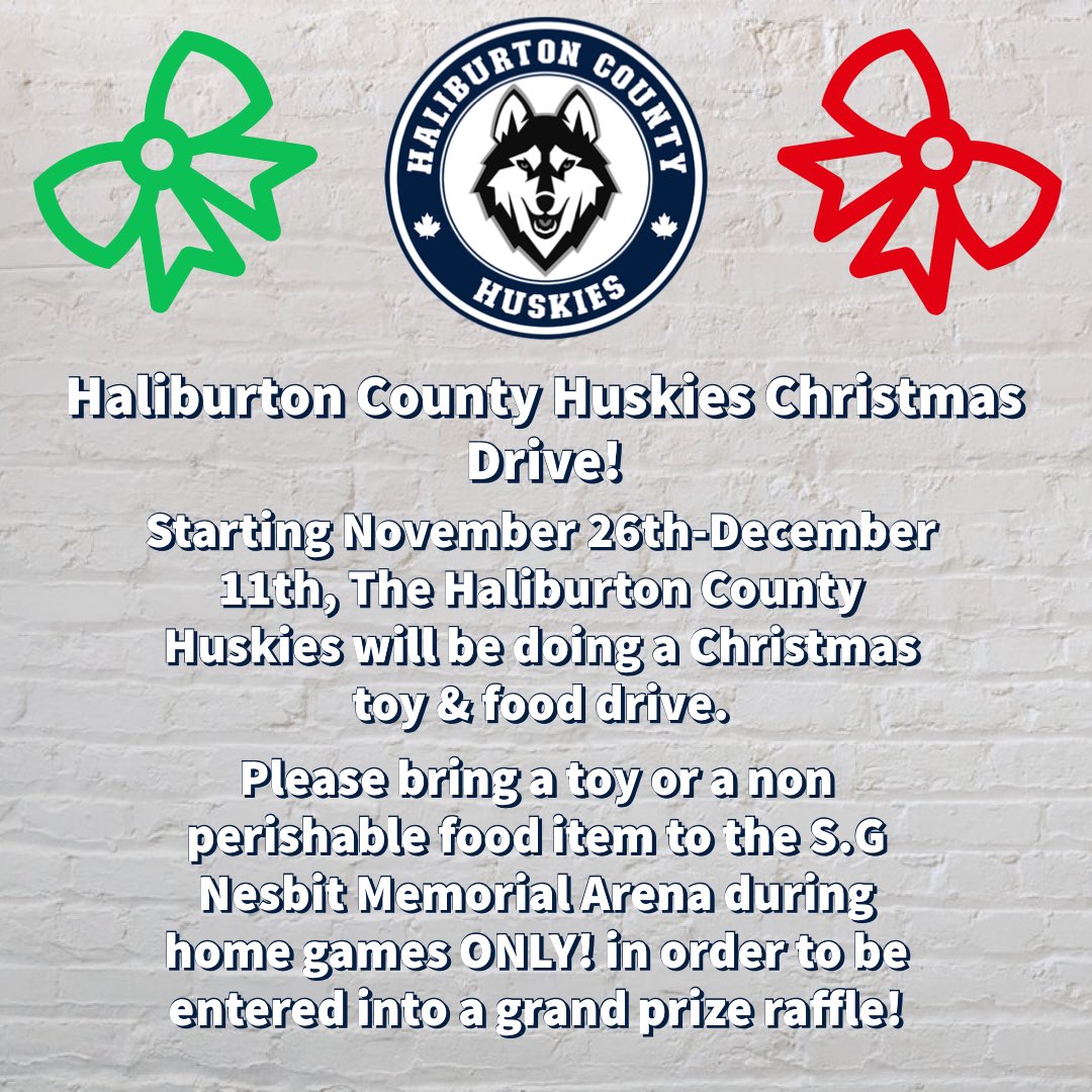 🚨HUSKIES FANS🚨

The Haliburton County Huskies will be doing a toy &amp; food drive!

During our home games on November 26th, December 3rd and December 11th we will have bins set up out front with a ticket that can be filled out to be entered into a grand prize raffle!