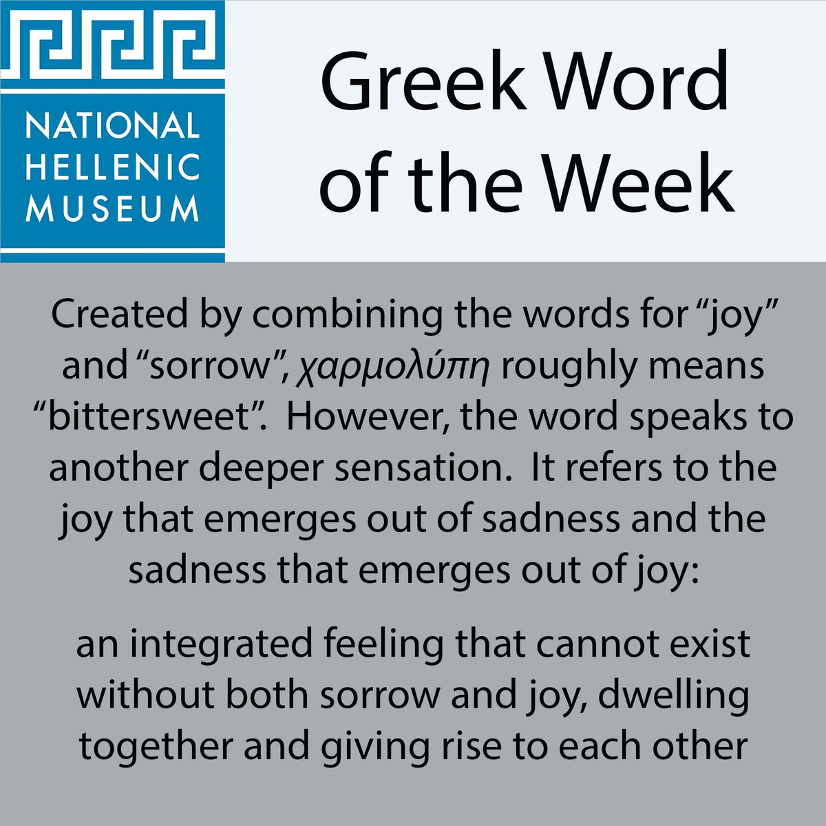 HellenicMuseum's tweet photo. It's time for a Greek Word of the Week!
This week's word is Χαρμολύπη (charmolepe)
#WordOfTheWeek #greekwords #greek #nationalhellenicmuseum #nhm #hellenicmuseum #philhellenism #hellenism #languange #bittersweet #joy #sorrow #charmolepe #greeklanguage https://t.co/9sprbk5xrU