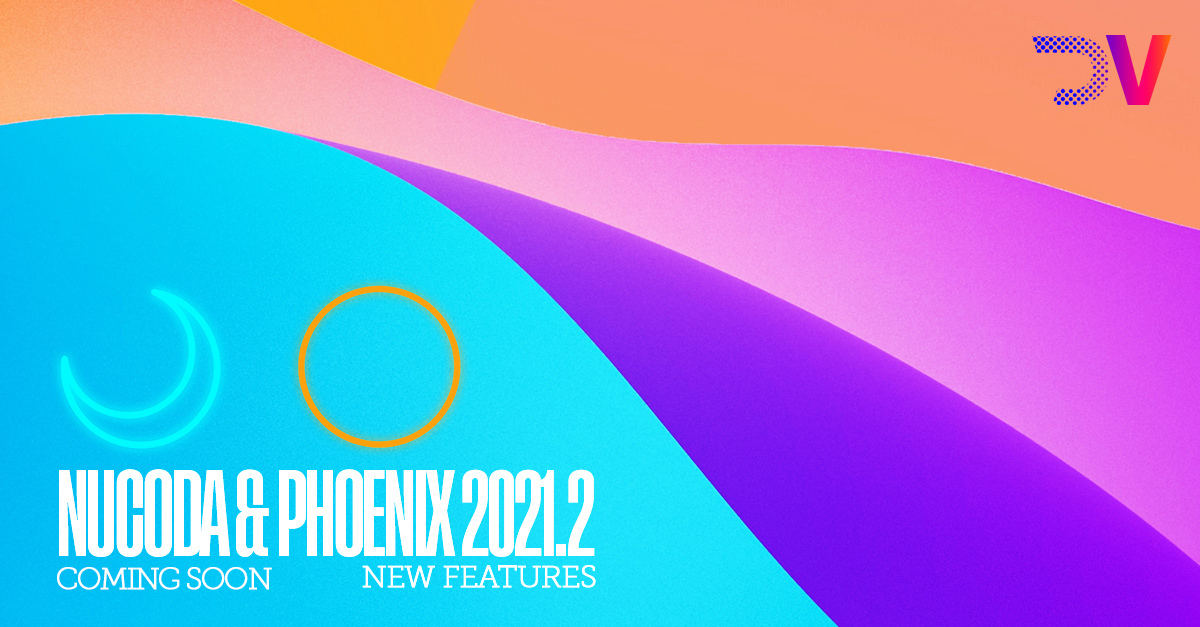📣Nucoda &amp; Phoenix 2021.2 СOMING SOON!
☝️Stay tuned. Be the first to know.