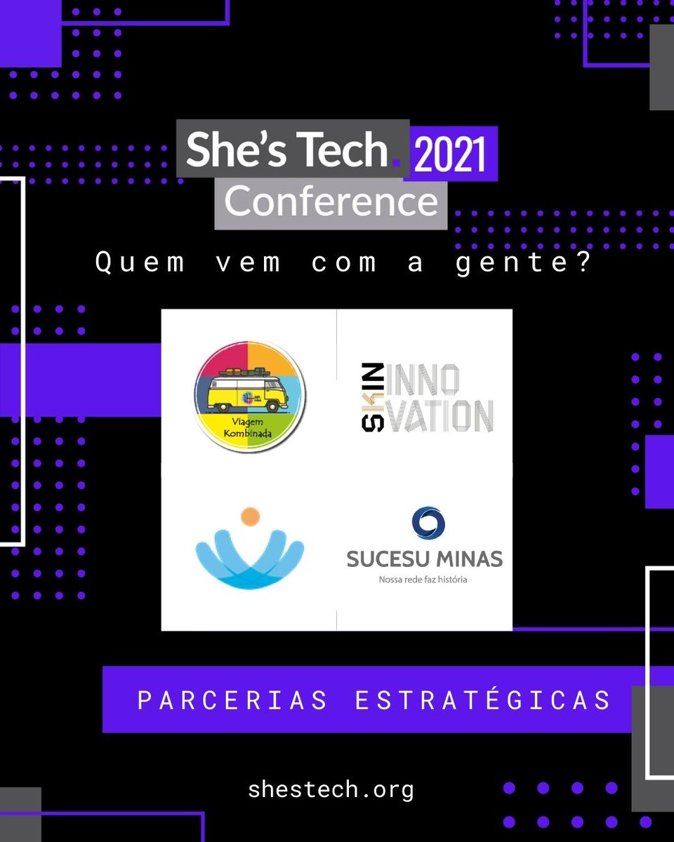 shes_tech's tweet photo. A She'sTech Conference agradece pela participação dos nossos PARCEIROS ESTRATÉGICOS Viagem Kombinada, Skin Innovation, Oficina Comunicação e Suceso Minas na 5ª edição deste movimento que já impactou mais de 1.8 milhões de pessoas direta e indiretamente: https://t.co/w10rFCgxrb https://t.co/oGJKd9MlKM