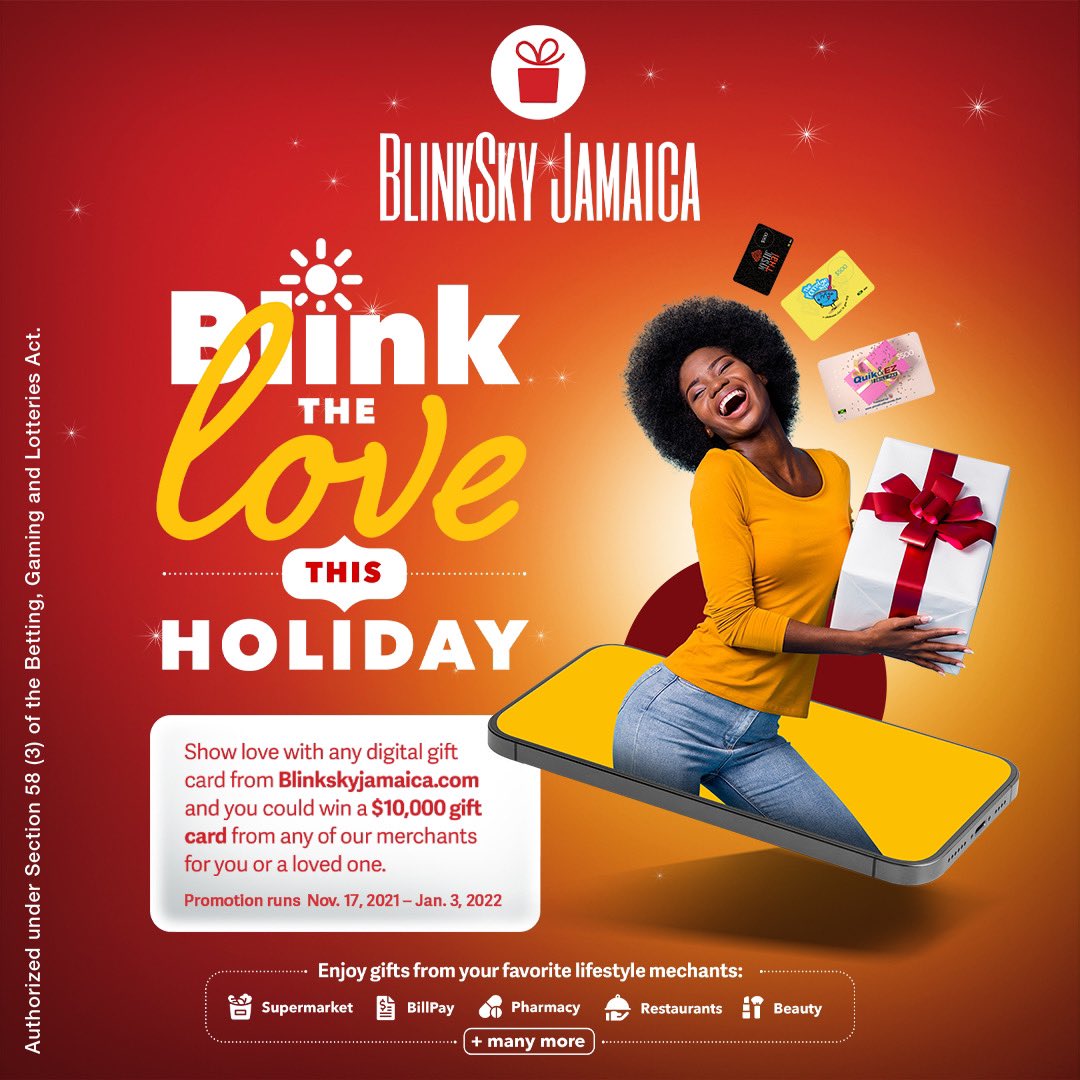 Blink the Love this Holiday! Enter for a chance to win a JMD$10,000 gift card from any of our merchants.
How to enter?
Purchase any digital gift card from blinkskyjamaica.com 
 
Winners will be selected at random every week  from now till January 3,2022