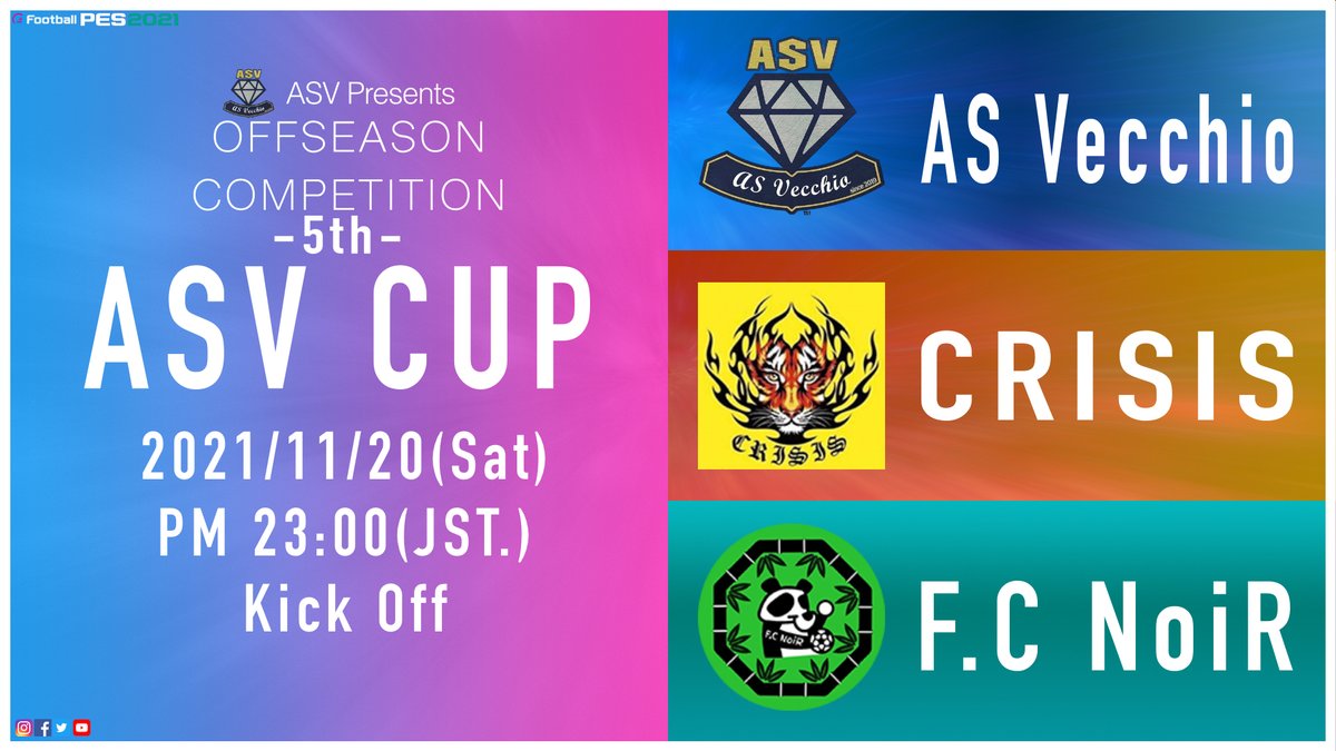 📋｜EVENT
📌Off Season Competition
🏆ASV CUP-5th-
🗓️2021/11/20(Sat)
⏱️23:00 JST. KICK OFF (H/A)

📌Participant Team
AS Vecchio/CRISIS/F.C NoiR

Let's enjoy together⚽️

#ASVecchio
#eFootball
#PlayingIsBelieving