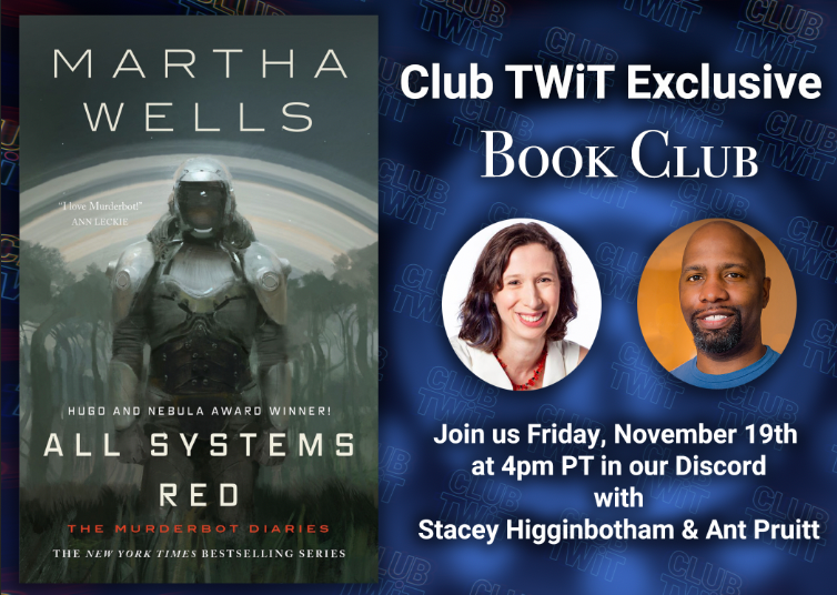TWiT's tweet photo. Join the club! We have an awesome Book Club happening later today in #ClubTWiT and we can’t wait to discuss #AllSystemsRed by @marthawells1. Sign up here (https://t.co/pZsSFqrzPW) and we’ll see you at 4 pm PT in our Discord server! #MurderBot 🤖 https://t.co/lgvVOYMeOO