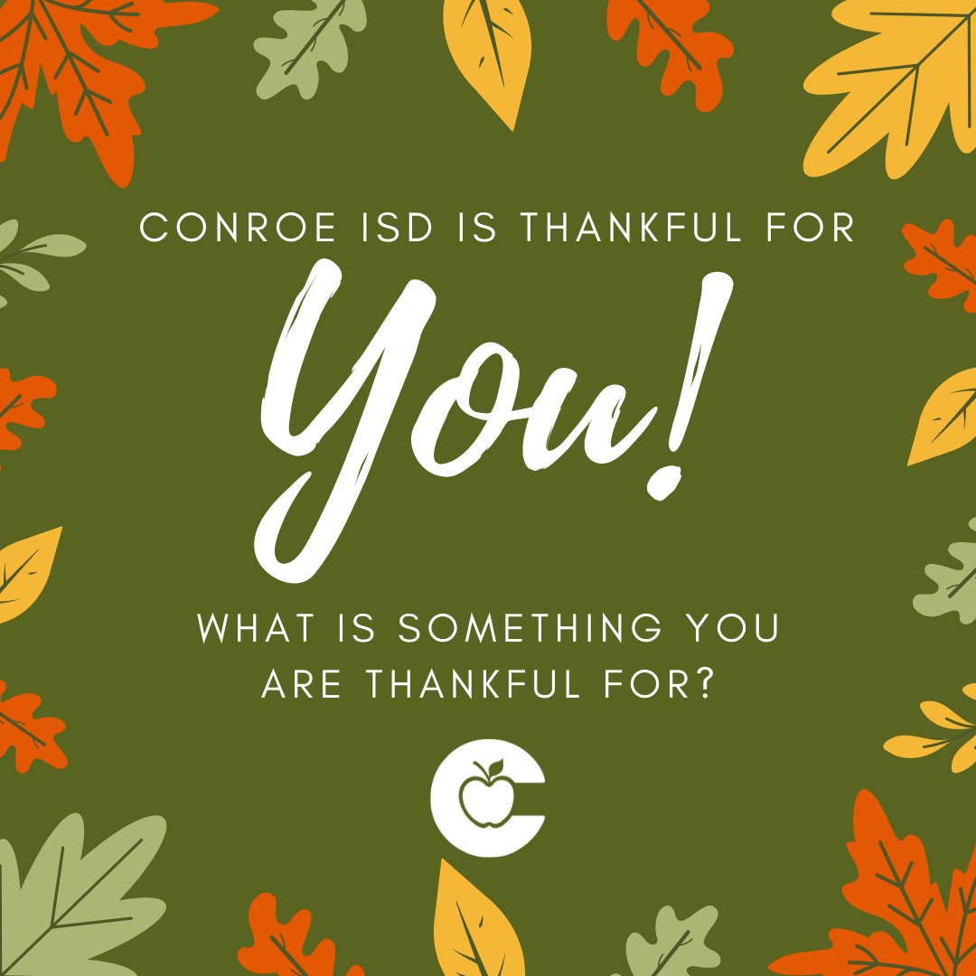 Conroe ISD is thankful for every student, employee, and community member! Your dedication and support continues to make Conroe ISD a great place to be. What is something you are thankful for? Comment below!