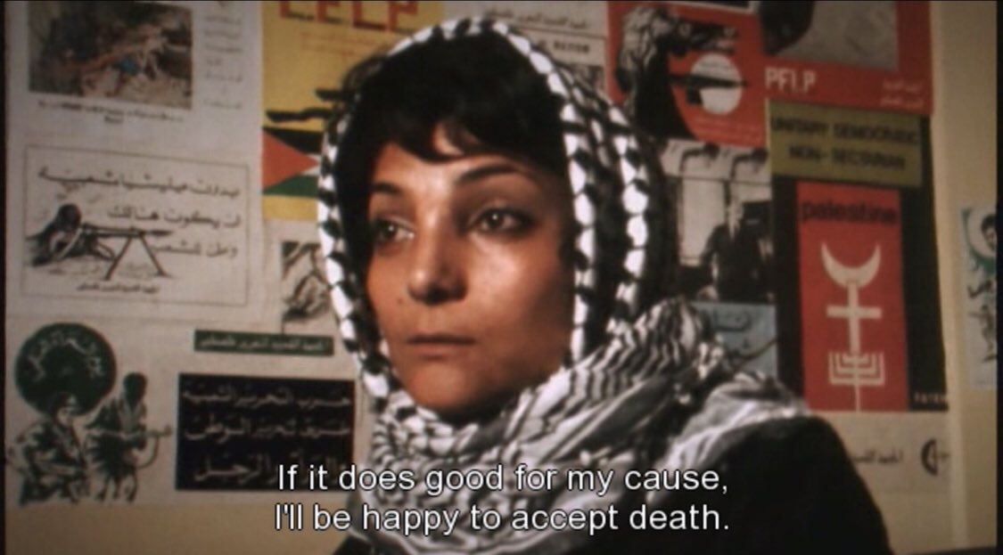 “I have learned that a woman can be a fighter, a freedom fighter, a political activist, and that she can fall in love, and be loved, she can be married, have children, be a mother. Revolution must mean life also; every aspect of life.”

-Leila Khaled