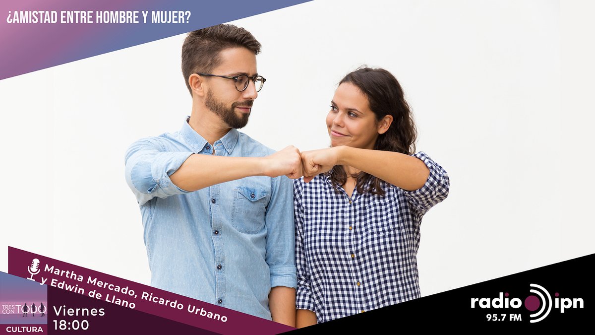 RadioIPNOficial's tweet photo. #ConexiónCultural 📻95.7FM 
¿Existe la verdadera amistad entre un hombre y una mujer o será que en algún punto, uno de los dos se sentirá atraído por el otro? Hoy lo descubriremos junto a nuestra psicoterapeuta, Jacqueline Jiménez, en #TresConTodo https://t.co/7dcXNoBzQd