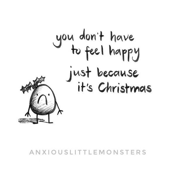 AnxLilMonsters's tweet photo. I did a Twitter poll a couple of years ago about the hardest thing about the holidays - top answer by a long way was pressure to feel happy. You do not have to feel happy just because it's Christmas. You are not failing if you feel rubbish. Your feelings are legitimate and valid. https://t.co/VQAUoKWLWB