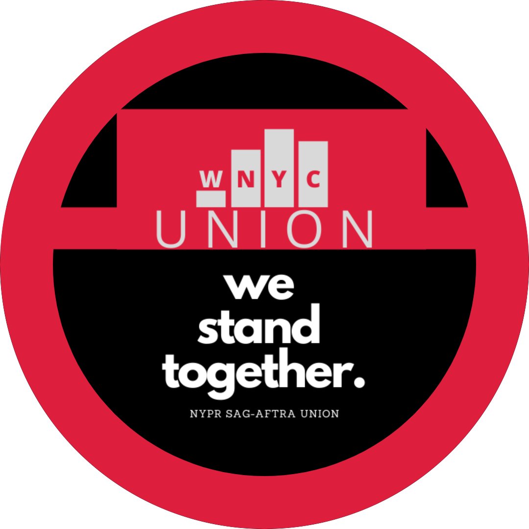 The logo for the New York Public Radio union: A red circle with the words "WNYC Union" in white letters in a similar style to the WNYC logo, and the the words "We Stand Together. NYPR SAG-AFTRA Union" in the bottom half of the circle on a black background.