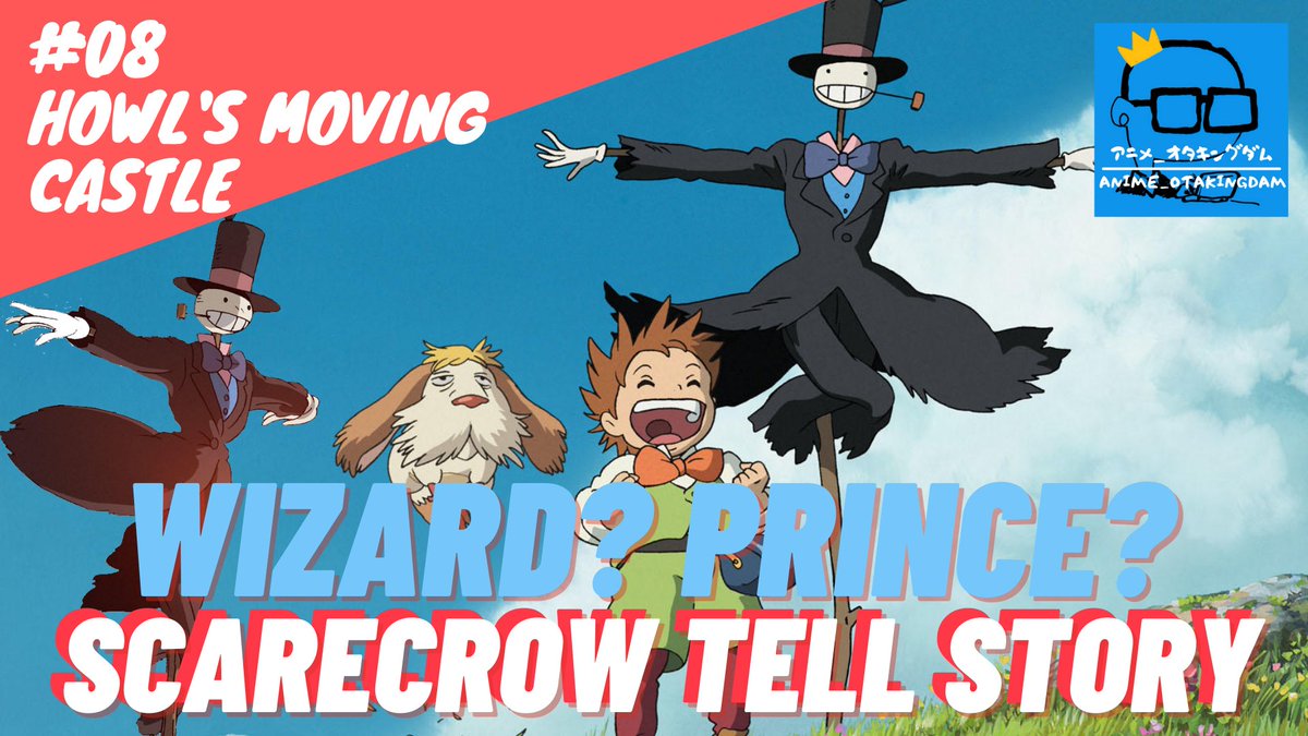 SigotoF's tweet photo. 【ANIME_OTAKINGDAM #08】 Howl's Moving Castle  Wizard? Prince? Scarecrow t... https://t.co/BPpbvI1fJX @YouTubeより https://t.co/POIVY8Kbm4