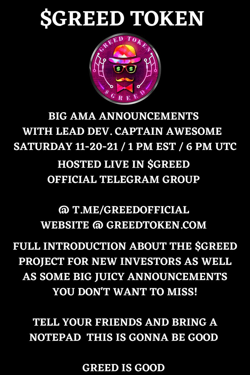 GreedEcosystem's tweet photo. 🔥BIG $GREED AMA ANNOUNCEMENTS WITH @CaptAwesome_Dev  SATURDAY 11-20-21 / 1PM EST / 6PM UTC 🔥

💎 TG: https://t.co/C7nUnnzgQb

🏴‍☠️ https://t.co/p1tZBrGcd4

Full introduction about $GREED for new investors, as well as some BIG JUICY announcements you don’t want to miss 👀 #DeFi https://t.co/9cyvBILiIS