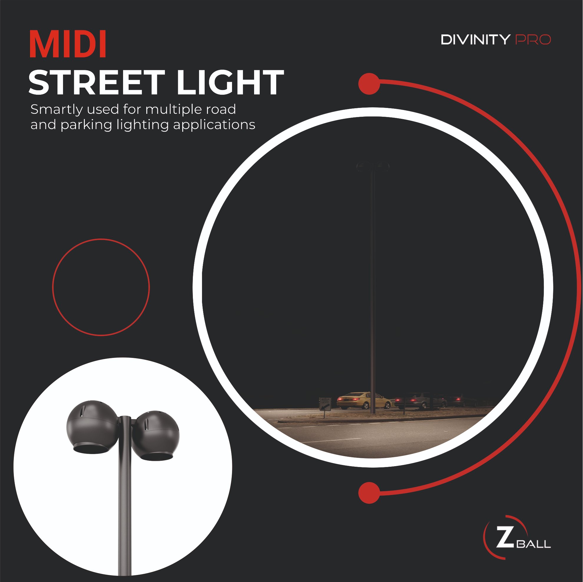 Divinity Pro on Twitter: "The Z Ball fixture can be smartly used for  multiple road and parking lighting applications. This version of Z Ball is  available in 3000 to 7000 lumens in
