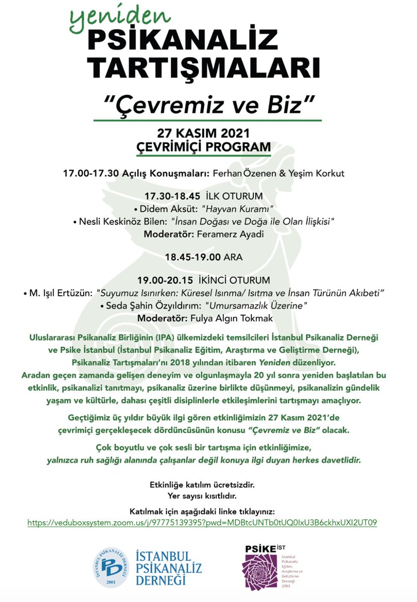 Psike İstanbul ve İstanbul Psikanaliz Derneği tarafından ortak düzenlenen Yeniden Psikanaliz Tartışmaları etkinliği bu yıl 27 Kasım 2021 Cumartesi günü “Çevremiz ve Biz” temasıyla çevrimiçi düzenlenecek.