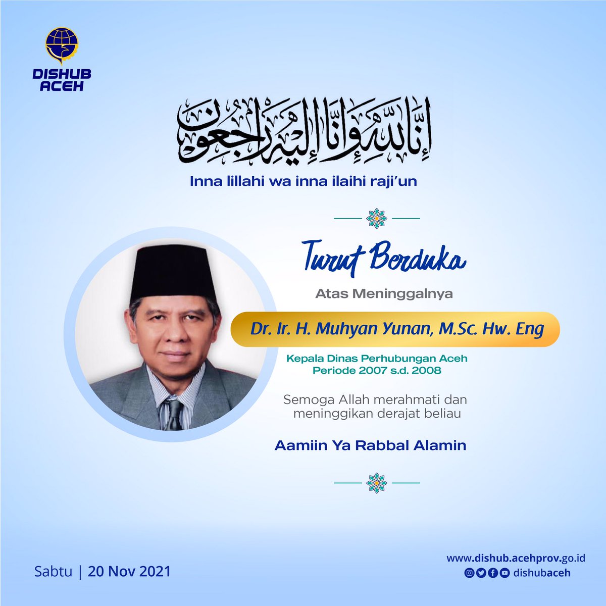 dishub_aceh's tweet photo. Innalillahi wa inna ilaihi rajiun.
Keluarga besar Dishub Aceh turut berduka cita atas berpulangnya Dr. Ir.H.Muhyan Yunan, https://t.co/0gSFbxd19t.Hw.Eng, Kadishub periode 2007-2008, pada Sabtu (20/11).
Semoga almarhum mendapat tempat terbaik di sisi Allah SWT. https://t.co/VcQHvNdIso