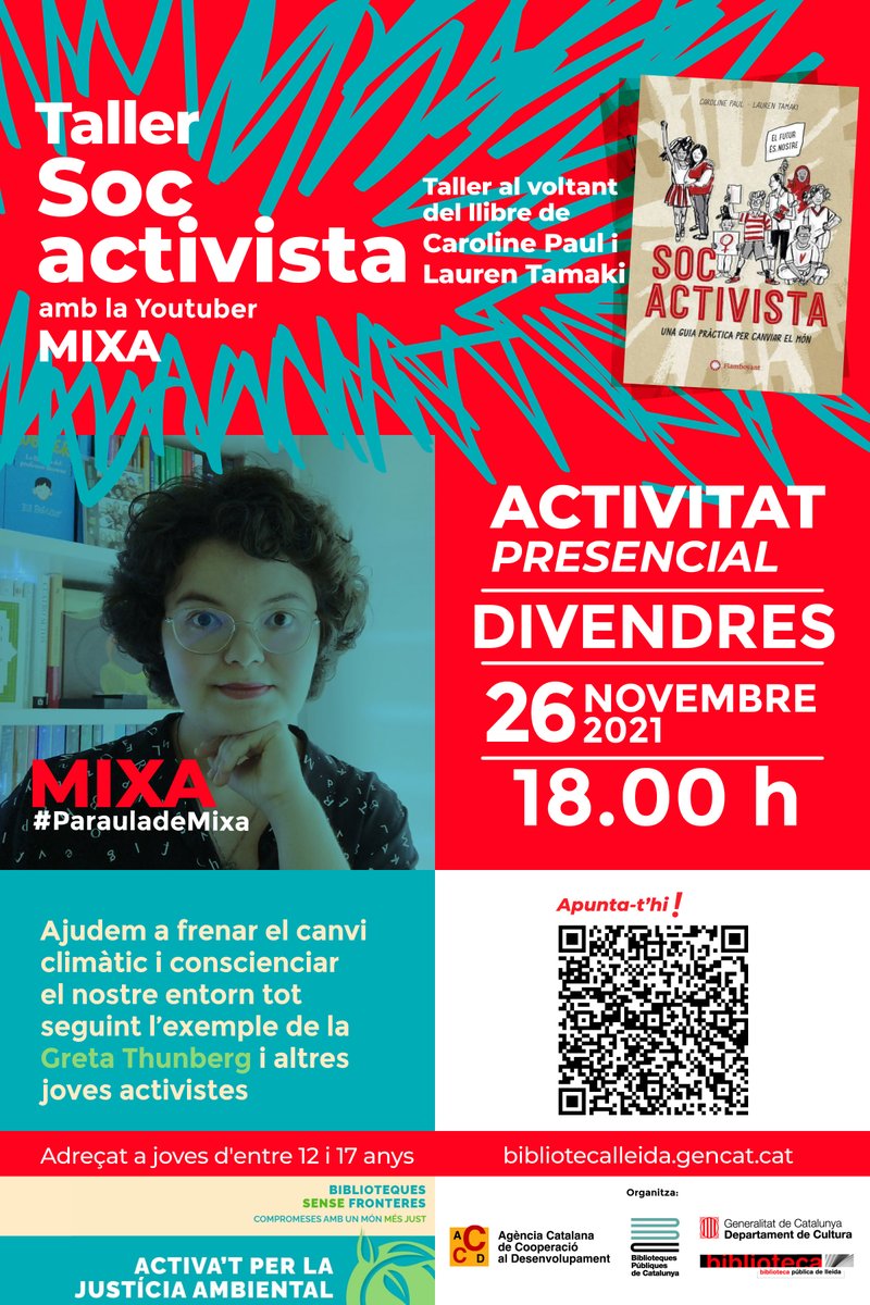 Dv 26/11 | 18h | Àrea Juvenil

#Taller al voltant del llibre “Soc activista”, de Caroline Paul i Lauren Tamaki, a càrrec de la Youtuber Mixa. Adreçat a joves d'entre 12 i 17 anys
#BibliotequesSenseFronteres

📝Inscripcions a: tuit.cat/0dOBY