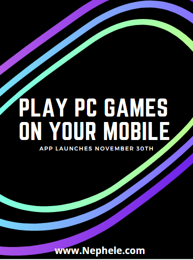 NepheleGaming's tweet photo. Play your PC games on your mobile. Coming November 30th https://t.co/UPwucG2qmt