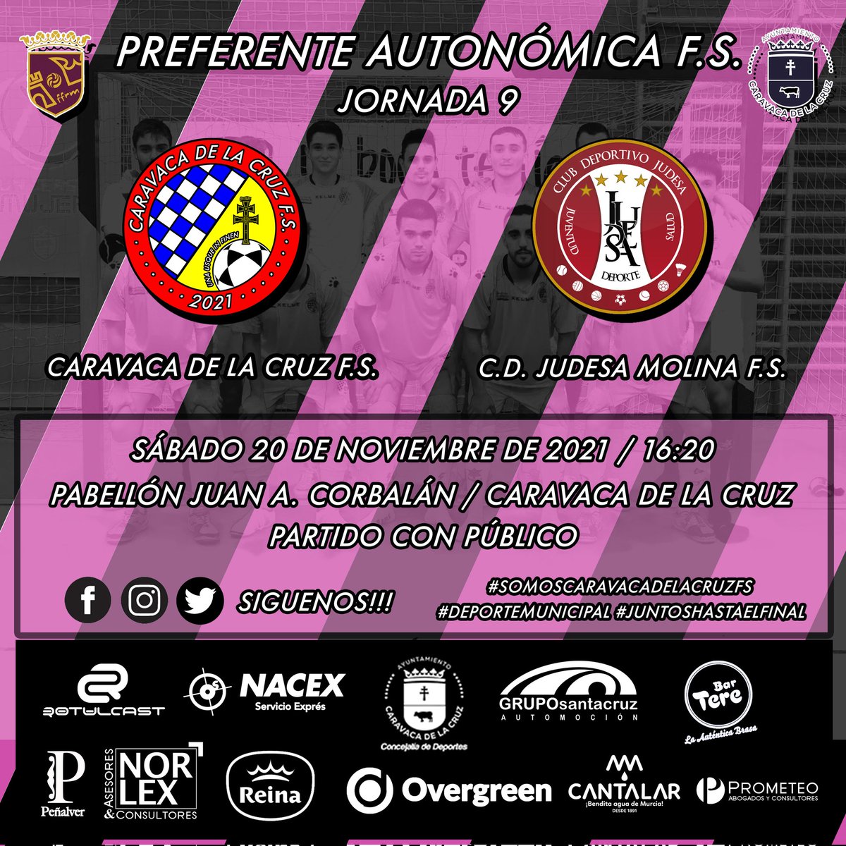 🏆 Preferente Autonómica FS
⚽ Jornada 9
📅  Sábado 20 de Noviembre
🕒 16:20 horas
🆚 C.D. Judesa Molina F.S.
📌 Pabellón Juan Antonio Corbalán
📍 Caravaca de la Cruz
💵 Entrada Gratuita. 

Te esperamos!!! 

#somoscaravacadelacruzfs
#deportemunicipal
#juntoshastaelfinal