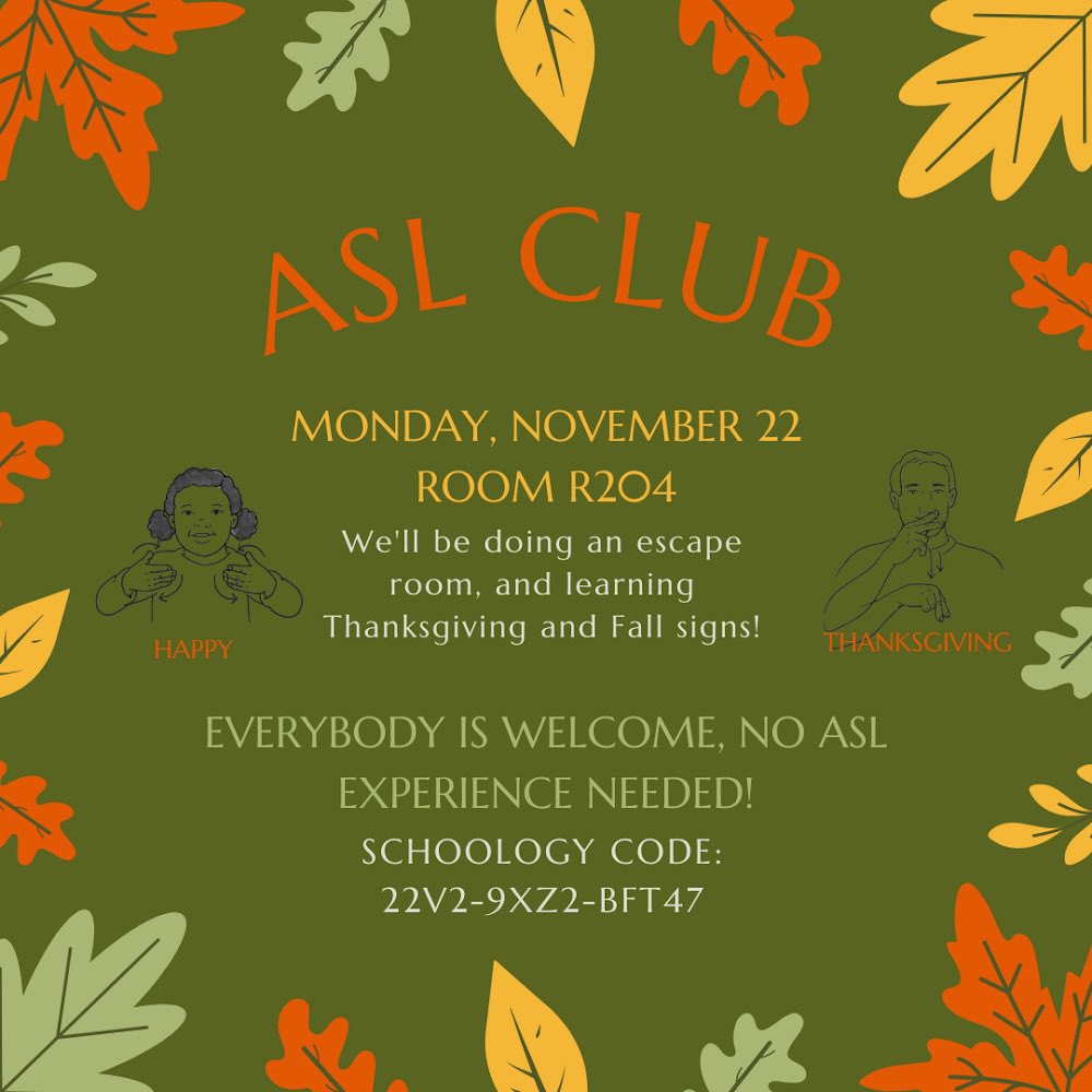 ASL Club Monday, November 22nd, room R204!! Hope to see you there!!