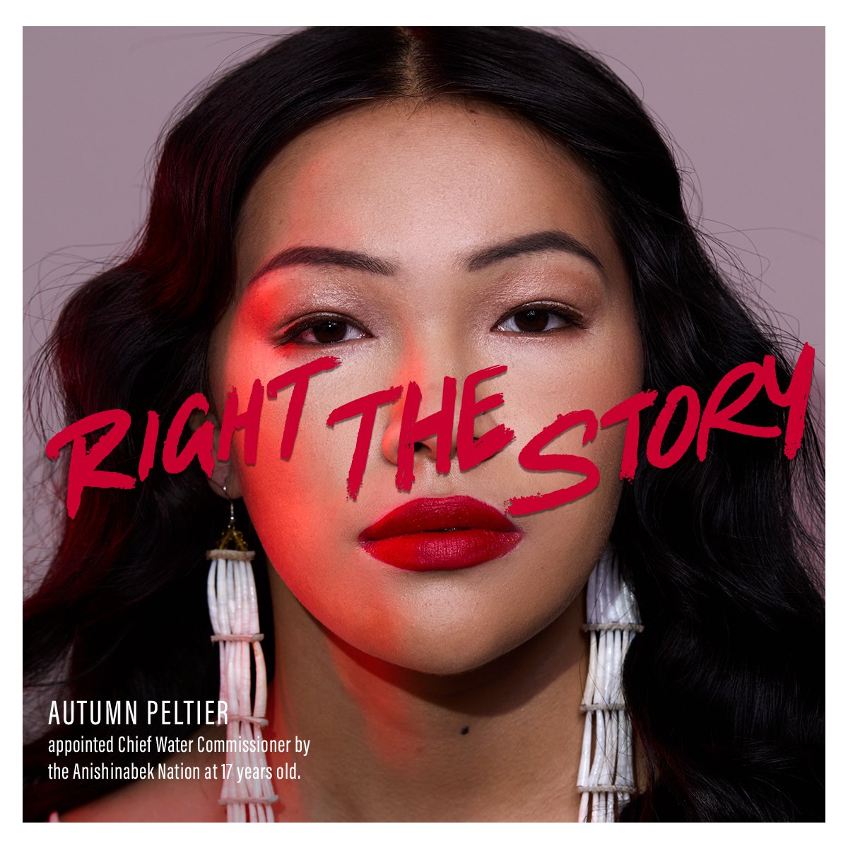 “Right the Story means to me Indigenous empowerment. It’s an opportunity to use our voices to stand up for our people because not everyone fits those stereotypes.” -Autumn Peltier

#RightTheStory 💋