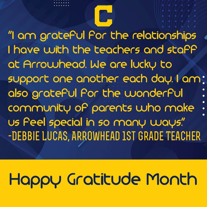 zpr.io/7j4N7dMc3ZJK - November is Gratitude Month! We asked some CFCS Principals what they were grateful for. Here's what Debbie Lucas, a first grade teacher at Arrowhead, said.
