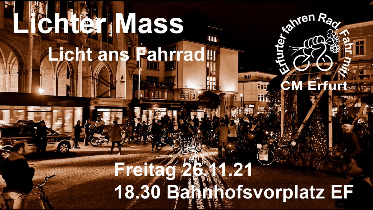 CMErfurt's tweet photo. Es geht wieder los, unsere alljährliche #LichterCM findet statt, da rollen unsere Räder wieder durch #Erfurt

📅 nächsten Freitag, den 26. November
⌚️ 18:30 Uhr
📍 Bahnhofsvorplatz - Hauptbahnhof Erfurt

Die letzte #CM des Jahres 2021
#CMerfurt #criticalmass

Wir freuen uns. https://t.co/SVdaG4IoWE