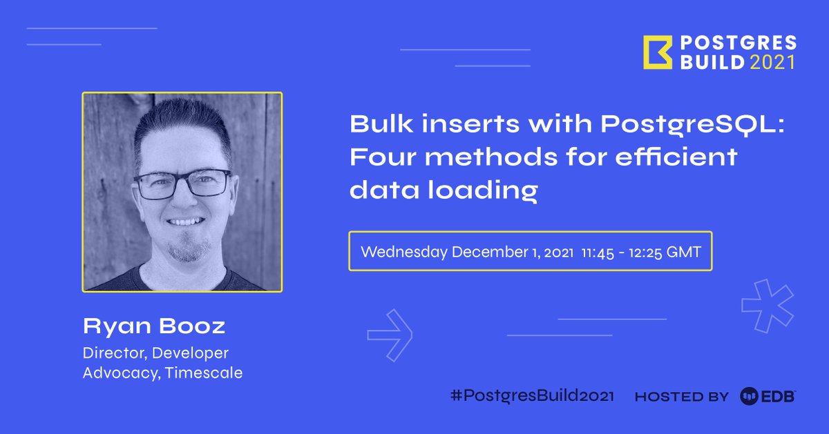 EDBPostgres's tweet photo. Join @ryanbooz (Director, Developer Advocacy, @TimescaleDB) explain Bulk inserts with #PostgreSQL for efficient data loading. Register for free: https://t.co/MpdOKbOsgj

#PostgresBuild2021 #PGBuild2021 #PostgresBuild #OpenSource #Database #FutureIsPostgres with @EDBPostgres https://t.co/qu3NU3xu7x