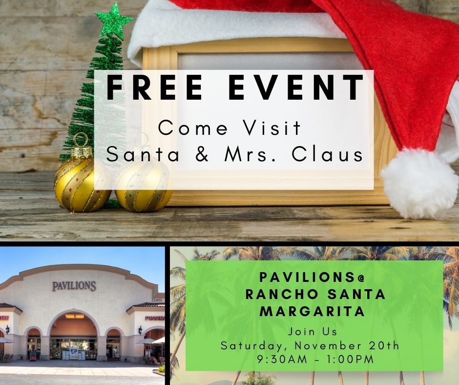 FREE EVENT!!! Don’t forget to stop by Pavilions TODAY  for  a visit 😀
A visit with Santa &amp; Mrs. Claus
What: A Holiday Visit with Santa &amp; Mrs. Claus                                                   
Where: Pavilion’s @ Rancho Santa Margarita
When: 9:30AM – 1:00PM
See you there!