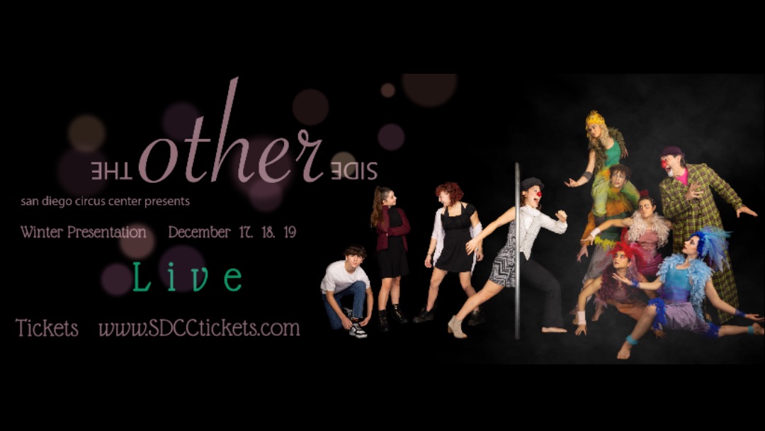 We are excited to present our 2021 Winter Show. 
For TICKETS: SDCCtickets.com
Dec. 17, Friday: 7:30pm
Dec. 18, Saturday: 3:00 &amp; 7:30pm
Dec. 19, Sun.: 4:00pm
Come join us as we travel from a ho-hum, daily routine into "the other side" -  the fantastical spectrum of circus!