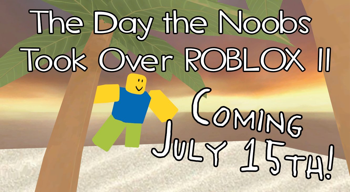 The Day the Noobs Took Over Roblox 2 - Roblox