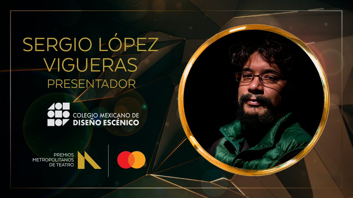 Y <a href="/lopezvigueras/">Sergio López Vigueras</a>, por parte de <a href="/ColMexDiEs/">Colegio Mexicano de Diseño Escénico</a>.