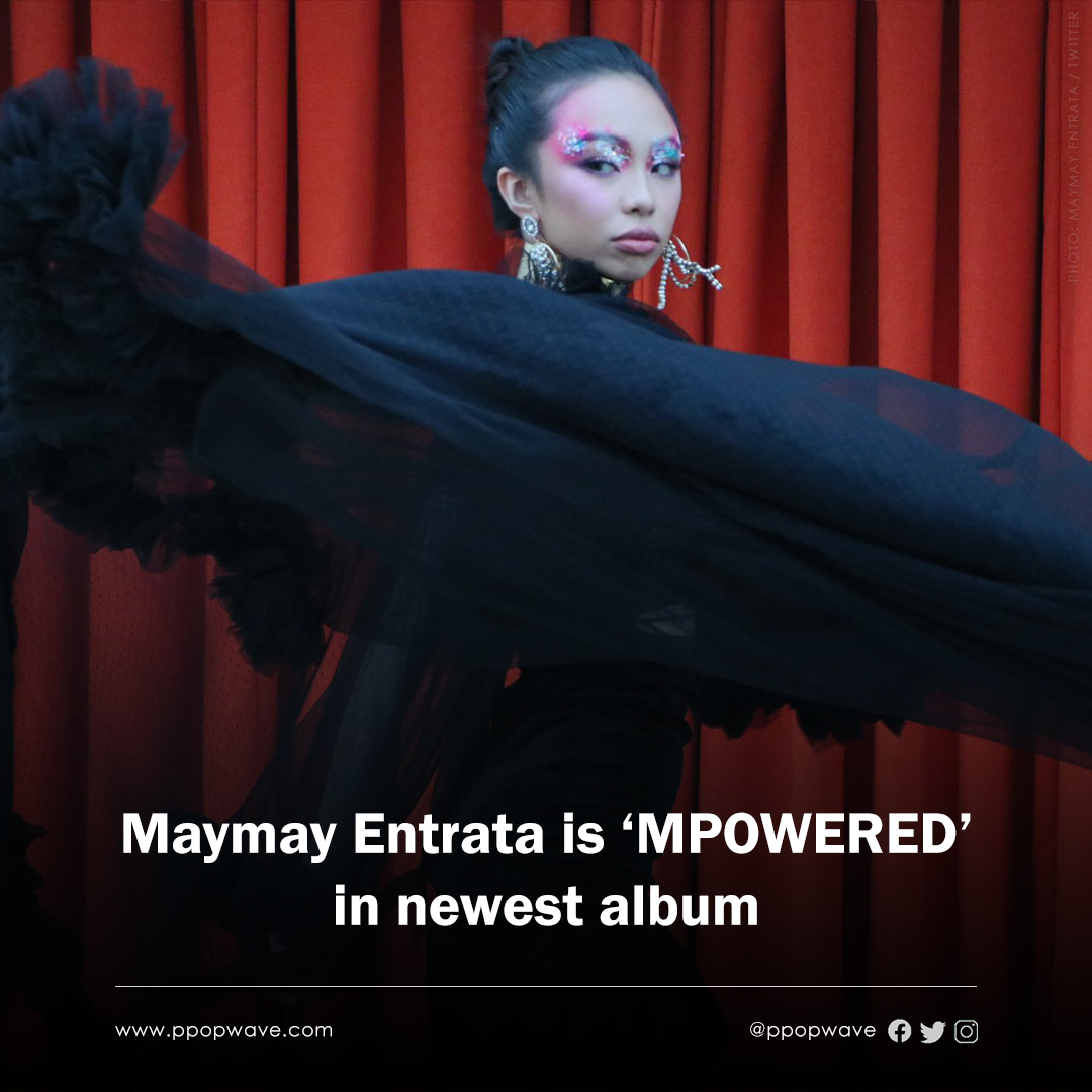 ppopwave's tweet photo. ICYMI: #MaymayEntrata recently dropped her newest album ‘MPOWERED’, unleashing her full potential as an empowered woman. @maymayentrata07 

Read: https://t.co/dg2uNhnLhg https://t.co/nsIo9boGXP