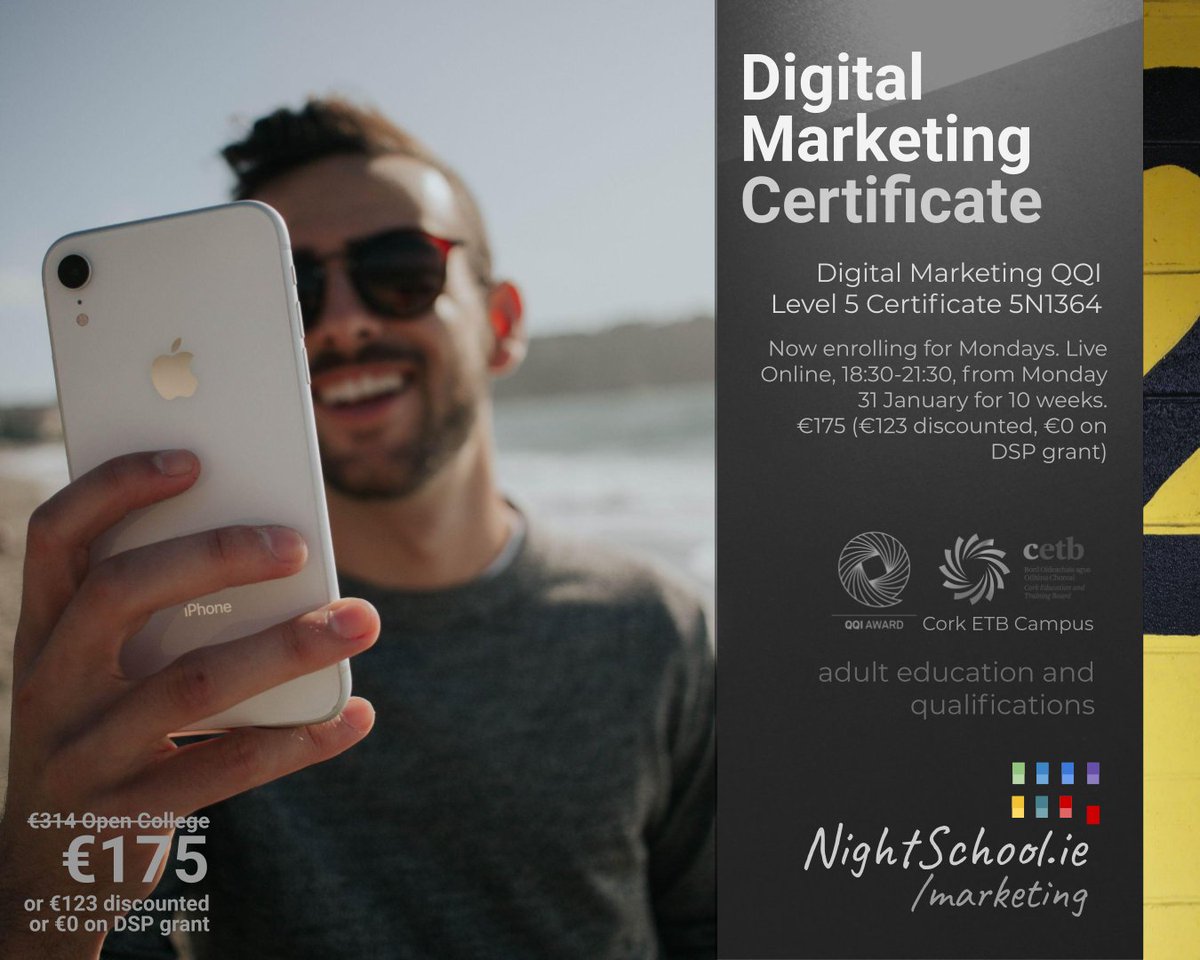Digital Marketing QQI Level 5 Certificate 5N1364.

nightschool.ie/marketing

Professional qualifications, study at home, expert tuition, online classes and resources: Live Online, 18:30-21:30, from Monday 31 January for 10 weeks. €175 (€123 discounted, €0 on DSP grant)