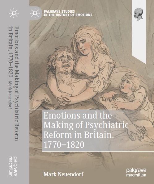 maneuendorf's tweet photo. Thrilled to see my first monograph out today - Emotions and the Making of Psychiatric Reform in Britain, c.1770-1820. Please recommend to your librarian! https://t.co/vE7pjwRrW1 https://t.co/fhfPaGhuIE