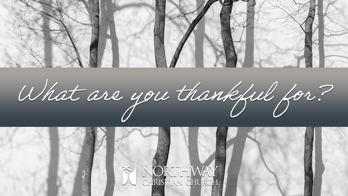 NorthwayDallas's tweet photo. As we enter this week of Thanksgiving, we'd love to hear what you're thankful for. https://t.co/meg7NTqctX