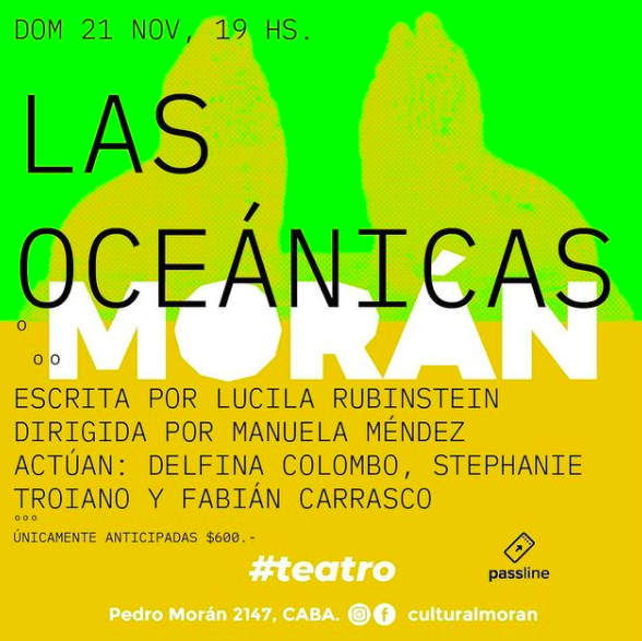 👉 Hoy domingo 21 de noviembre 19 hs. en Morán:
.
🎭 Las Oceánicas
.
En un cuarto de hotel en Mar del Plata, dos jóvenes compañeras de colegio pasan su estadía mientras asisten a una convención de poesía.