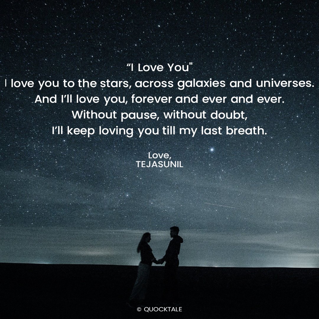 tejasunil's tweet photo. "I Love You"

I love you to the stars, across galaxies and universes. And I'll love you, forever and ever and ever. Without pause, without doubt, I'll keep loving you till my last breath.

#Quocktale #QuocktaleOriginals https://t.co/7wkvlE0flj