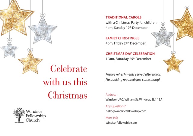 Please join us for Christmas at the Windsor Fellowship Church: Traditional Carols with Christmas Party for Children, Family Christingle, and our Christmas Day Celebration.