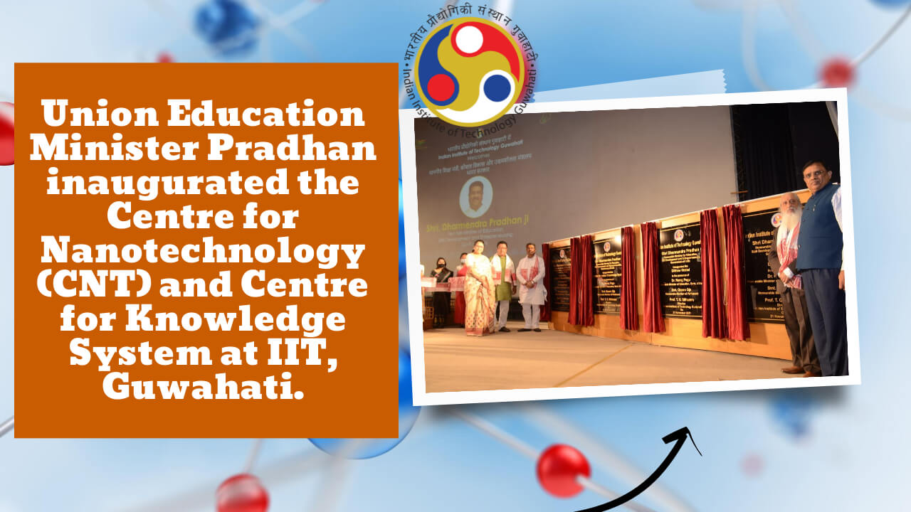 Inauguration of IIT-Guwahati nanotechnology and knowledge centers by Dr. Pradhan
