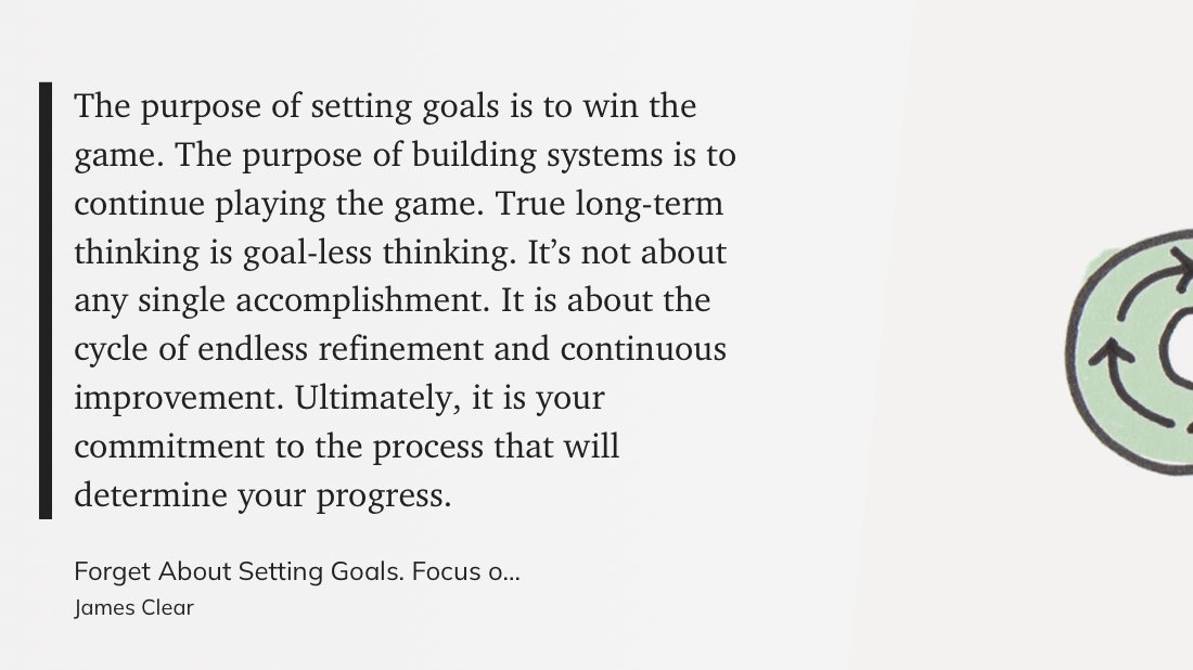 Matthew P Munger on X: The purpose of setting goals is to win the game.  The purpose of building systems is to continue playing the game. True  long-term thinking is goal-less thinking.