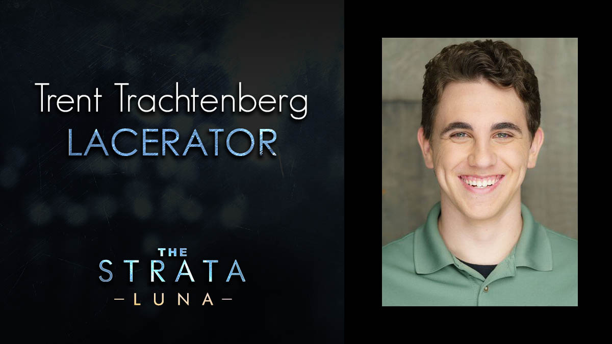 Also returning to The Strata, <a href="/TrentMichaelVA/">Trent Trachtenberg</a> brings another amazing performance in Luna
