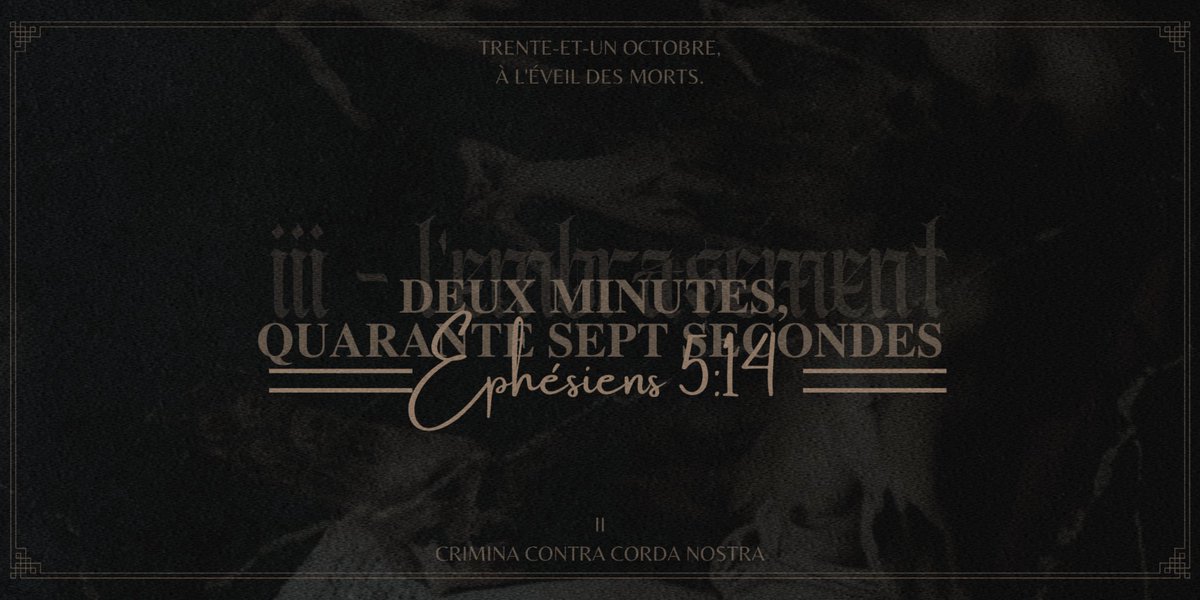 tws : profanation, mort, cauchemars.
⠀
⠀⠀⠀⠀⠀⠀⠀⠀⠀⠀⠀ ⠀ ❝ 𝟐𝐌𝐈𝐍𝟒𝟕𝐒𝐄𝐂.❞
⠀
𝐶ℎ𝑎𝑝𝑖𝑡𝑟𝑒 𝑖𝑖𝑖-𝐢𝐯,𝒊𝒊. 𝐄𝐏𝐇𝐄𝐒𝐈𝐄𝐍𝐒 𝟓:𝟏𝟒 ━
𝘾𝙧𝙞𝙢𝙞𝙣𝙖     𝙘𝙤𝙣𝙩𝙧𝙖    𝙘𝙤𝙧𝙙𝙖     𝙣𝙤𝙨𝙩𝙧𝙖.
⠀ 
⠀