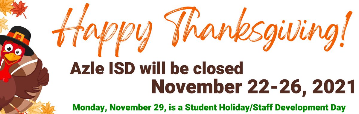 Reminder - Azle ISD is closed for Thanksgiving Break this week, November 22-26. Also, Monday, November 29 is a student holiday/staff development day. Have a great week, Hornets! 💚 #Thankful #WeAreAzle