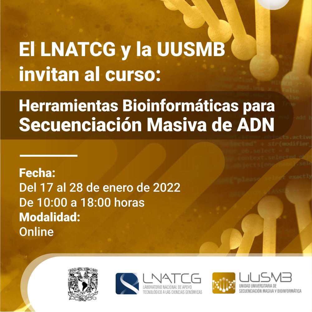 El Laboratorio Nacional de Apoyo Tecnológico a las Ciencias Genómicas, a través de la Unidad Universitaria de Secuenciación Masiva y Bioinformática, con sede en el Instituto  de Biotecnología de la UNAM, con el soporte de la Red Mexicana de Bioinformática, (1/3)