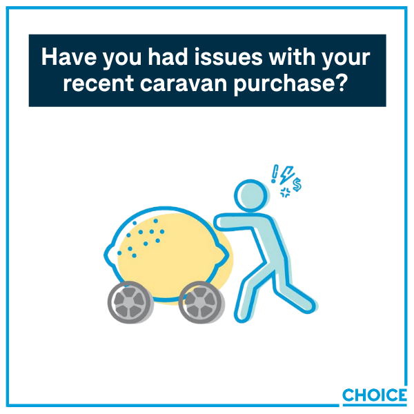 Have you bought a new caravan in the past 24 months? Did you experience issues with it? The <a href="/acccgovau/">ACCC</a>  – the federal regulator responsible for consumer issues –wants to hear from you! Fill out the survey (not hosted by CHOICE) >> bit.ly/3x9EiyC