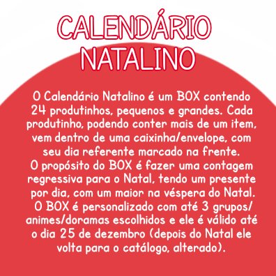 CALENDÁRIO NATALINO 🎁!

[🎄] Informações no banner.
[🎄] 69 produtinhos diversos, espalhados em 24 caixinhas/envelopes.

[🌲] Preço regular: 60 reais 
[🌲] Preço shopee: 73 reais (por conta da taxa)
