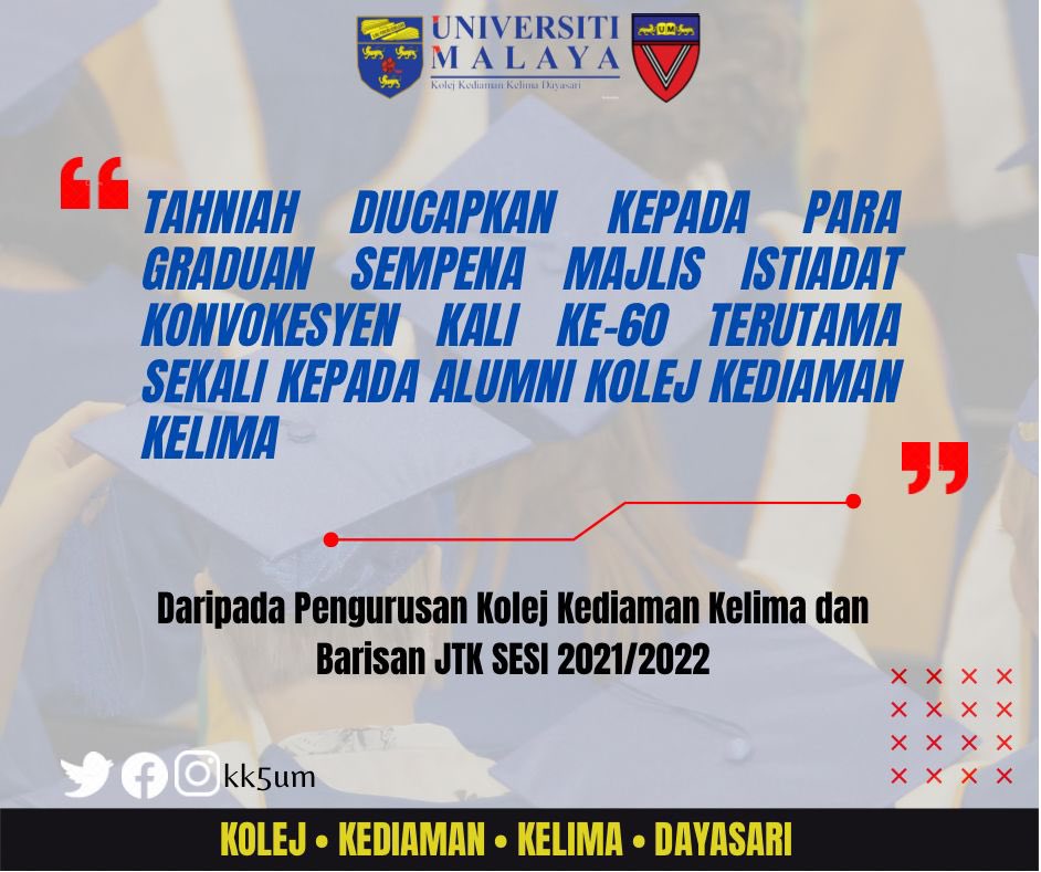 kk5UM's tweet photo. Sekalung tahniah diucapkan kepada para graduan Universiti Malaya atas Majlis Istiadat Konvokesyen kali ke-60 yang telah dijalankan pada 20 November 2021 hingga 27 November 2021 di Dewan Tunku Canselor Universiti Malaya.

#kk5um
#umisone
#UMhebat
#umdihatiku https://t.co/AYNnidqz18