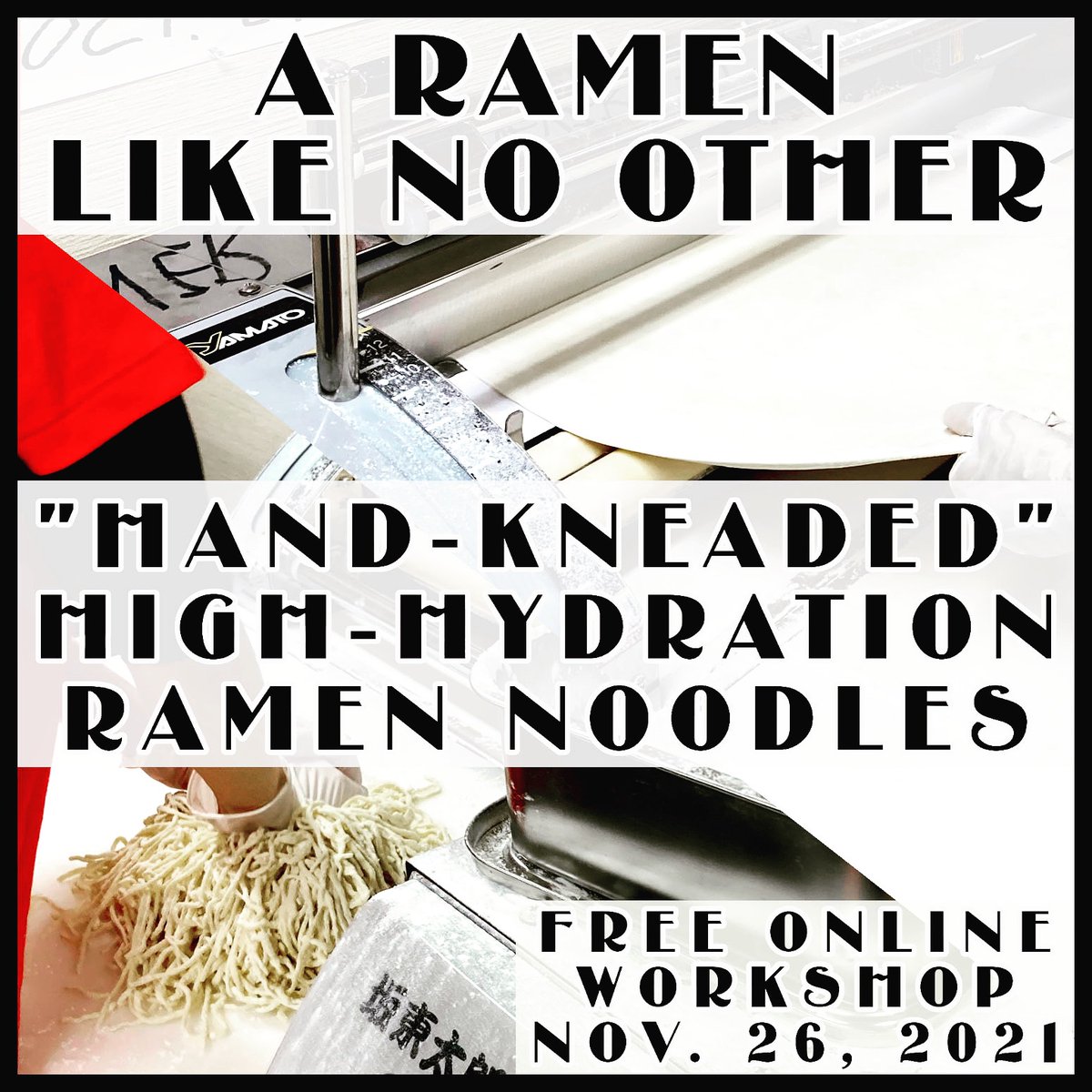 Online workshop (November 26, 2021). A Ramen like no other – “hand-kneaded” high-hydration Ramen